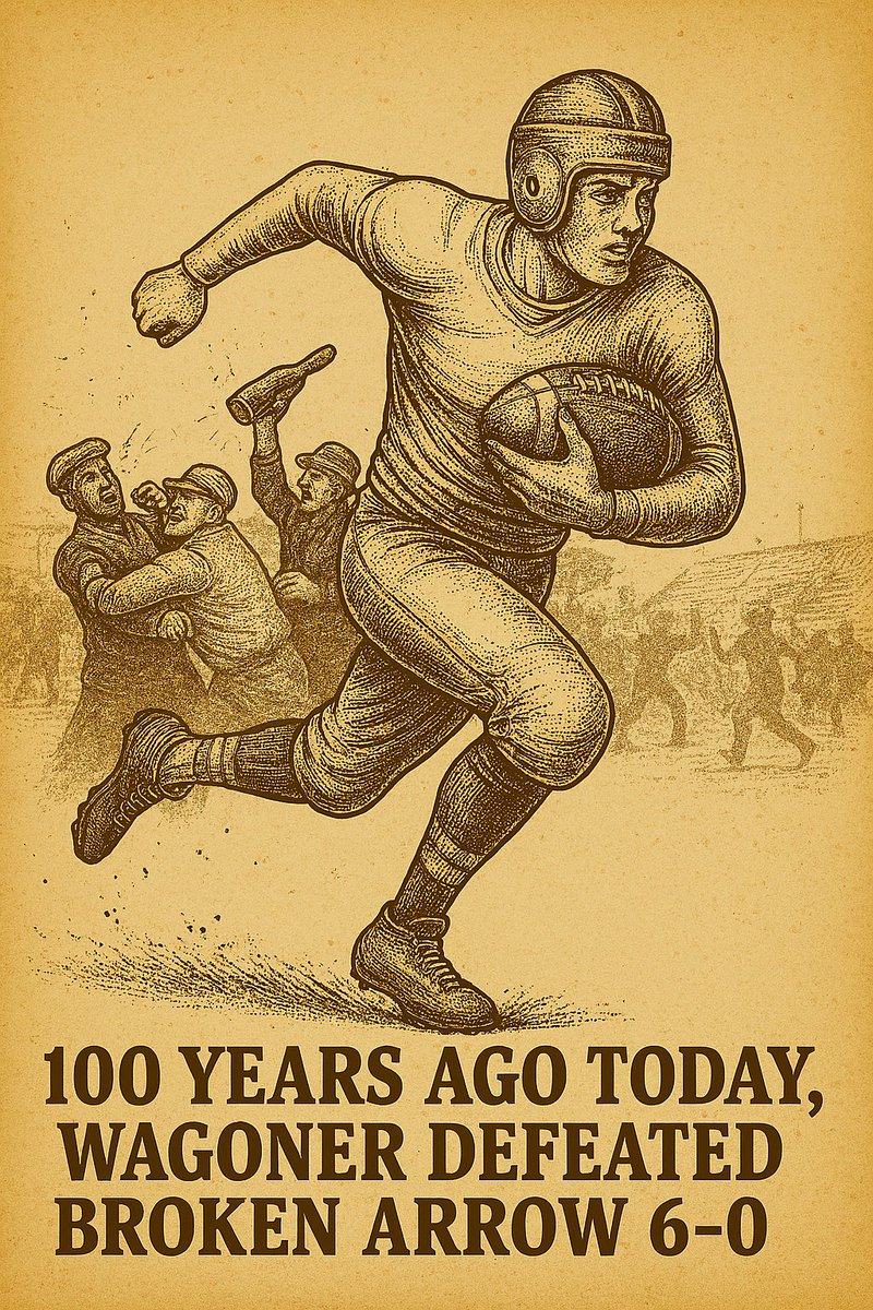 On this day 100 years ago, Wagoner defeated Broken Arrow 6-0 when Wagoner blocked a kick and returned it for the only score of the game. The highlight of the game --  according to The Wagoner Record-Democrat -- was when some fans had 'indulged too freely in corn whisky' and