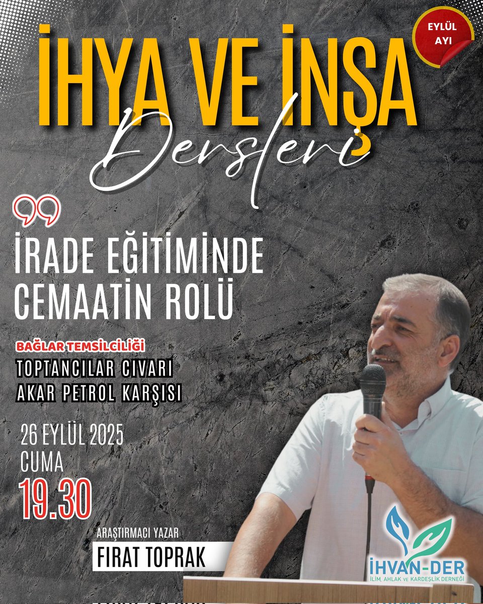Aylık olarak gerçekleştirdiğimiz 
"İhya ve İnşa Dersleri" kaldığımız yerden devam ediyor. 
🔻 Hatip:
Fırat TOPRAK
🔻 Konu:
"İrade Eğitiminde Cemaatin Rolü"
🔻Program erkeklere yöneliktir.

🗓️ 26 Eylül 2025 Cuma
🕢 Saat: 19.30
🔻 Bağlar Temsilciliği