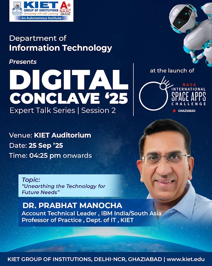 Kiet_edu's tweet image. 🚀 Digital Conclave ’25 | Session 2
Join Dr. Prabhat Manocha (IBM India/South Asia &amp;amp; KIET) for a talk on “Unearthing the Technology for Future Needs” 🌍
📍 KIET Auditorium | 🗓 25 Sept | ⏰ 4:25 PM
#KIETDigitalConclave #TechTalks #SpaceAppsGhaziabad