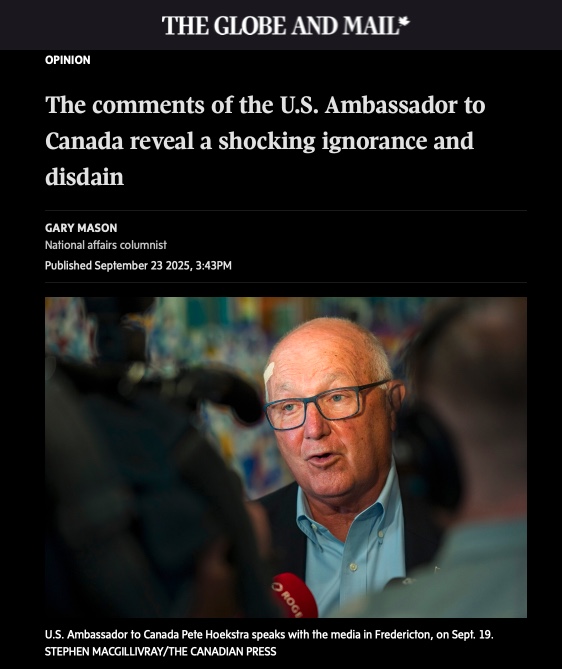The US Ambassador to Canada is tone-deaf, arrogant and oblivious to the trade-war his nation started with Canada based on a bogus rationale says <a href="/garymasonglobe/">Gary Mason 🇨🇦🇺🇦</a> 

Mr. Hoekstra: it's time to go home. You're not welcome in these lands. <a href="/USAmbCanada/">Ambassador Pete Hoekstra</a> 

theglobeandmail.com/opinion/articl…
