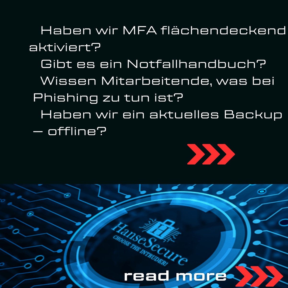 HanseSecure's tweet image. Wie sicher ist dein Unternehmen wirklich? 🤔
✅#MFA aktiv?
✅#Offline-#Backup?
✅Mitarbeitende geschult?
Wer hier Lücken hat, öffnet #Hackern die Tür. Die Frage ist nicht ob, sondern wann.
👉 hansesecure.de/termin
#CyberSecurity #ITSecurity #Ransomware #Awareness #HanseSecure