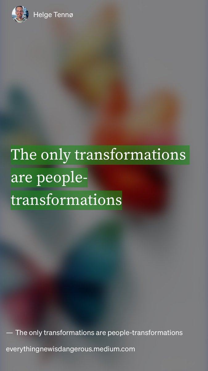 HWillert's tweet image. The only transformations are #people-#transformations by Helge Tennø medium.com/everything-new…