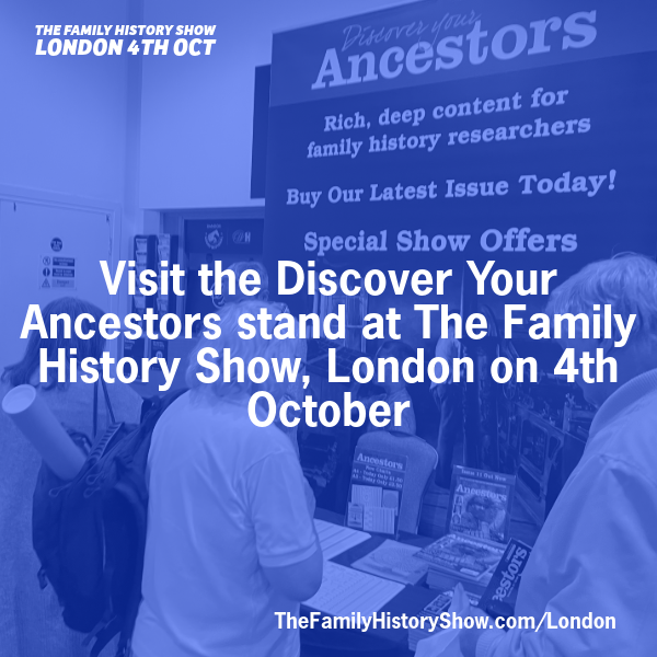 Visit the <a href="/DYAncestors/">Discover Your Ancestors</a> stand at The Family History Show, London 2025 on 4th October 2025 #FamilyHistoryShow thefamilyhistoryshow.com/london/ #genealogy #familyhistory