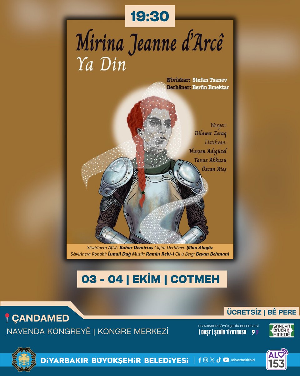 🎭 “Mirina Jeanne d’Arce Ya Din” oyunumuz, 3-4 Ekim’de ÇandAmed Kongre Merkezi’nde sizlerle. 

🎭 Lîstika me “Mirina Jeanne d’Arce Ya Din” di  3-4 Cotmehê de li Navenda Kongreyê ya ÇandAmedê li benda we ye.

⏰ 19:30
📌ÜCRETSİZ | BÊ PERE