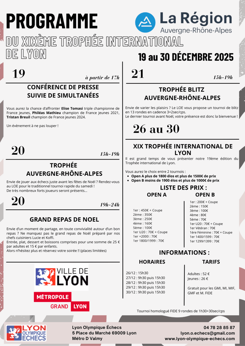 Le LOE vous propose de nombreuses activités pour cette fin d’année 2025 à l’occasion du XIXe Trophée International de Lyon !
Tournois, simultanées, blitz, et même un grand repas de Noël.
Du 19 au 30 décembre.
#échecs #Lyon #tournoi #noël