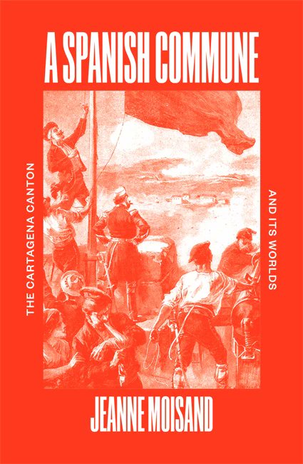 "A Spanish Commune". A book about a Spanish little sister of the Paris Commune, the Canton of Cartagena (1873).   

Muy orgullosa de anunciar la salida de la versión inglesa de mi libro "Federación o muerte" el 14 de octubre en Verso.