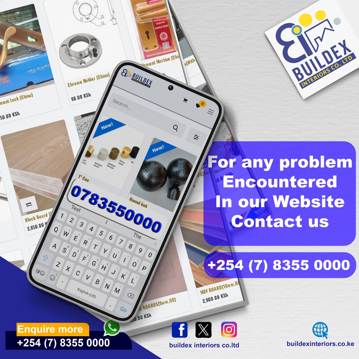 Stuck on our website?
We’ve got you covered!
Call/WhatsApp  +254 783 550 000.
buildexinteriors.co.ke
Sarit Expo Centre
Eastleigh