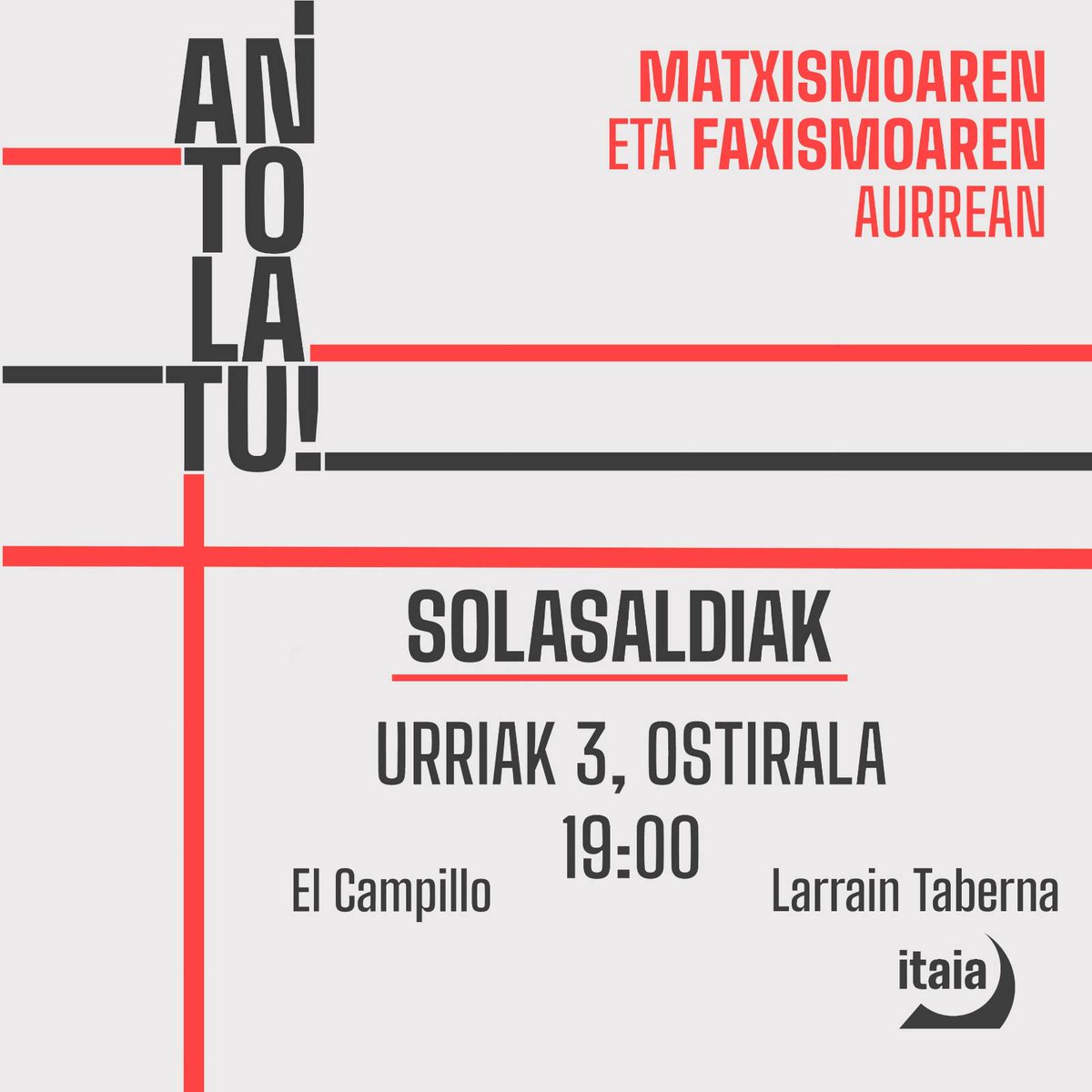 Egunez egun areagotzen ari diren jarrera matxisten eta faxisten aurkako kontzientzia zabaldu eta egoera horrekin amaitzeko ezinbestekoa da antolatzea.

Hala, bi solasaldi antolatu ditugu kurtso hasiera honetan:

🗓️ Urriak 3, ostirala
🕟 19:00
📍 El Campillo eta Larrain Tabernan