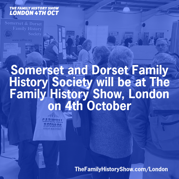 Somerset and Dorset Family History Society will be at The Family History Show, London 2025 on 4th October 2025 #FamilyHistoryShow thefamilyhistoryshow.com/london/ #genealogy #familyhistory