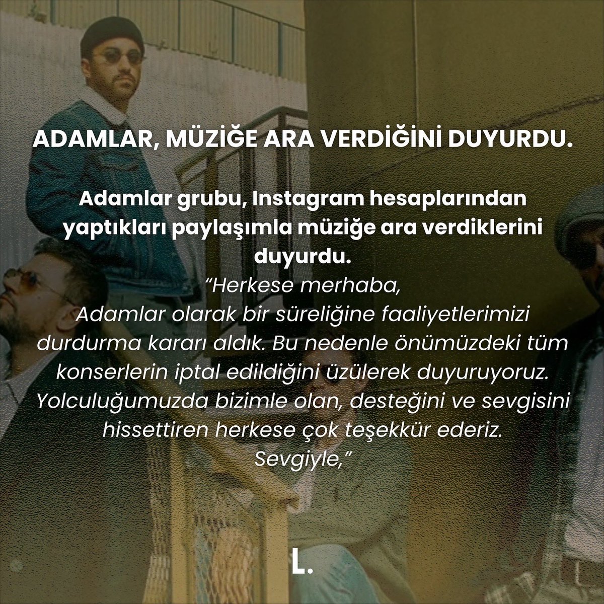 Listenary's tweet photo. Adamlar, müziğe ara verdiklerini duyurdu. https://t.co/USiXN7T3w6