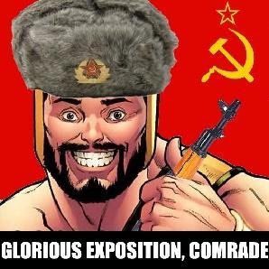 A cartoon-style illustration of a muscular man wearing a fur hat with a Soviet emblem, holding an AK-47 rifle. The background is red with a hammer and sickle symbol. Text at the bottom reads "GLORIOUS EXPOSITION, COMRADE."