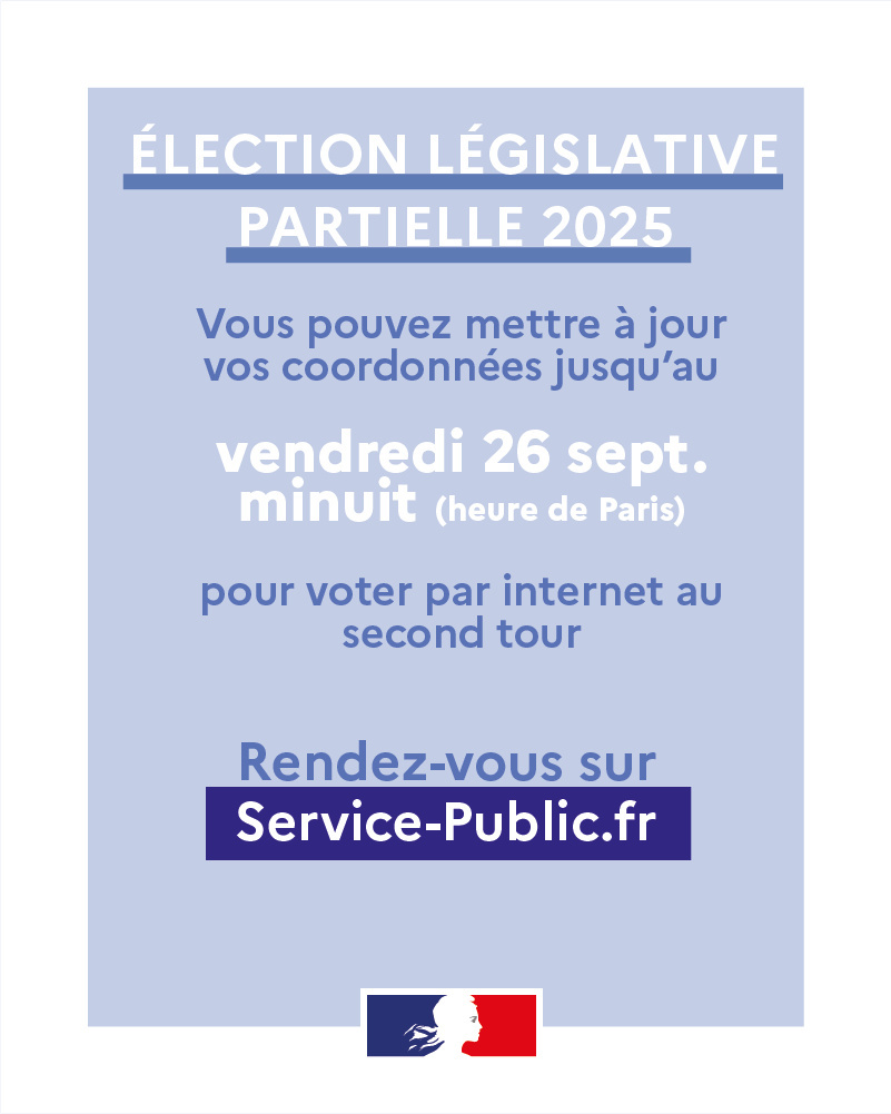 🗳 🇫🇷 [ ÉLECTION LÉGISLATIVE PARTIELLE 2025 ] 

🗓 Vous pouvez mettre à jour vos coordonnées jusqu'au vendredi 26 septembre minuit (heure de Paris) pour voter au 2nd tour.

➡ Rendez-vous sur Service-Public.fr