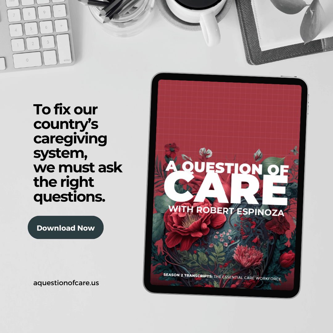A Question of Care (@aquestionofcare) on Twitter photo What if the workers we rely on most to care for our loved ones disappeared overnight?
Season 2 of #aquestionofcare is live—8 episodes + a new eBook of transcripts.
Listen + download: tinyurl.com/yz83t75x
Hosted by <a href="/_RobertEspinoza/">Robert Espinoza</a> What if the workers we rely on most to care for our loved ones disappeared overnight?
Season 2 of #aquestionofcare is live—8 episodes + a new eBook of transcripts.
Listen + download: tinyurl.com/yz83t75x
Hosted by <a href="/_RobertEspinoza/">Robert Espinoza</a>