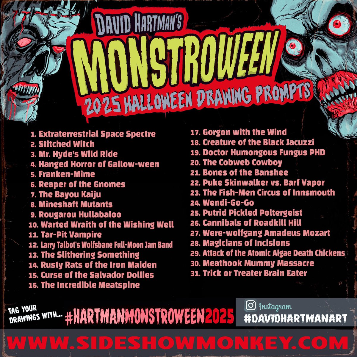 ITS HERE! The MONSTROWEEN 2025 drawing prompts list is now alive! Join me on instagram every day through October drawing a monster from this list and be sure to tag yours with #HARTMANmonstroween2025 so I can see it!