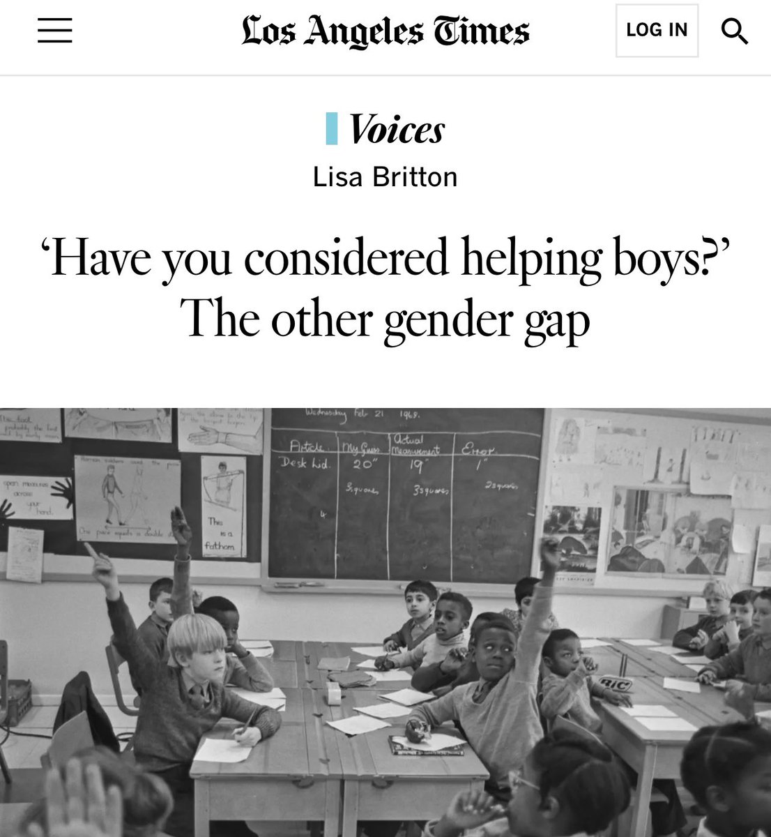 Lisa Britton (@lisabritton) on Twitter photo It’s time to find compassion for boys and men.
A shift in public perspective is overdue, and progress can accelerate if women—particularly those with liberal values—champion this cause, because the future isn’t female: The future is everyone.
New from me for the <a href="/latimes/">Los Angeles Times</a> 🙌 It’s time to find compassion for boys and men.
A shift in public perspective is overdue, and progress can accelerate if women—particularly those with liberal values—champion this cause, because the future isn’t female: The future is everyone.
New from me for the <a href="/latimes/">Los Angeles Times</a> 🙌