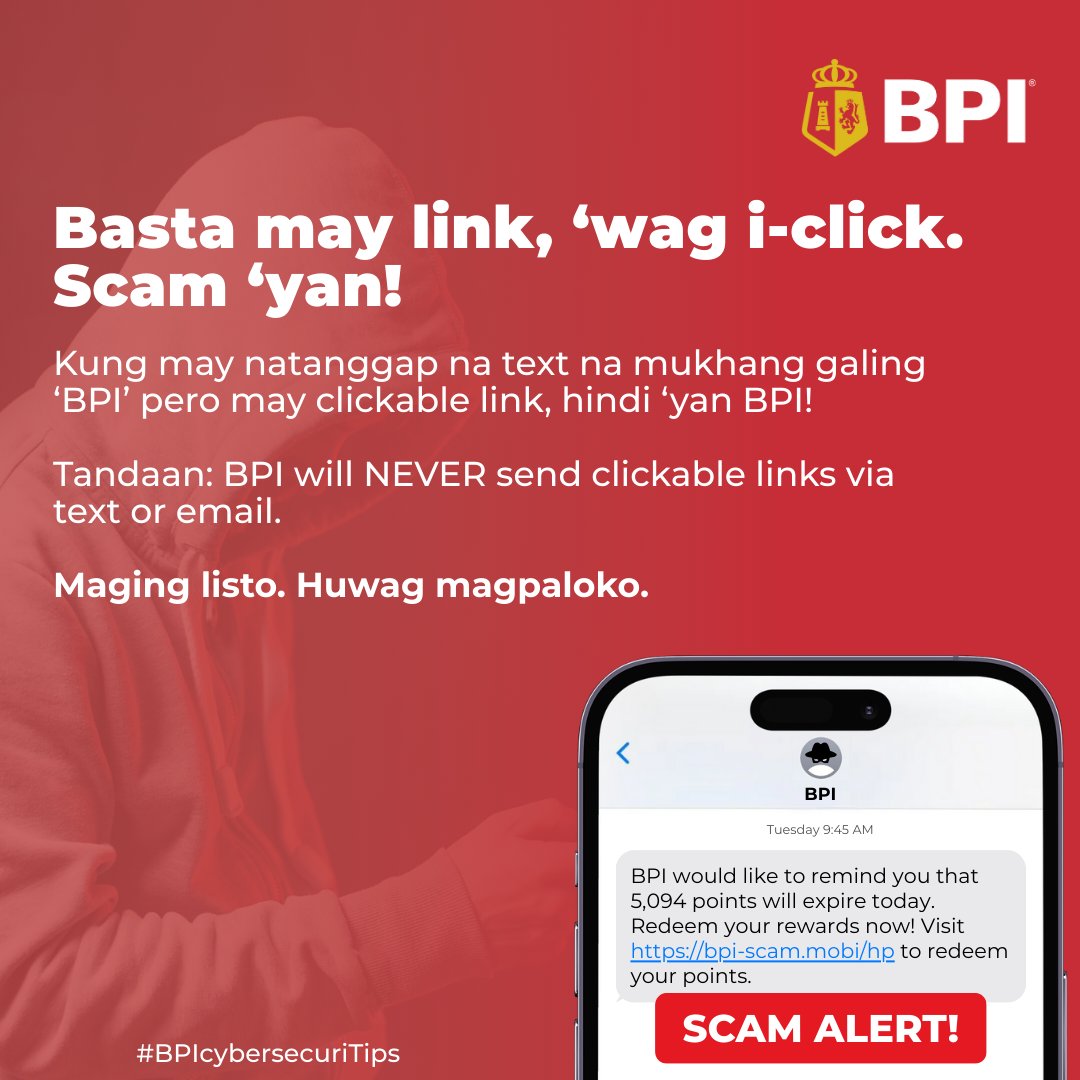 TalktoBPI's tweet image. #BPIcybersecuriTips: May natanggap na text from &apos;BPI&apos; pero may kasamang link? Hindi &apos;yan galing sa BPI. SCAM &apos;YAN!