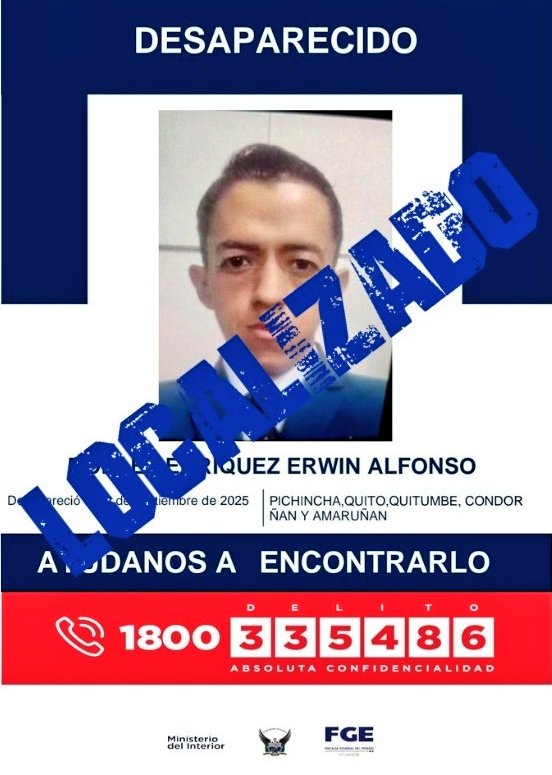 PoliciaEcuador's tweet image. #LOCALIZADO ||

Tras labores investigativas, localizamos a A ROBLEZ ENRÍQUEZ ERWIN ALFONSO, quien se encontraba reportado como desaparecido desde el 22 de septiembre del 2025 en #UIO.  

📌Se encuentra a buen recaudo junto a sus familiares. 

#PolicíaEcuador