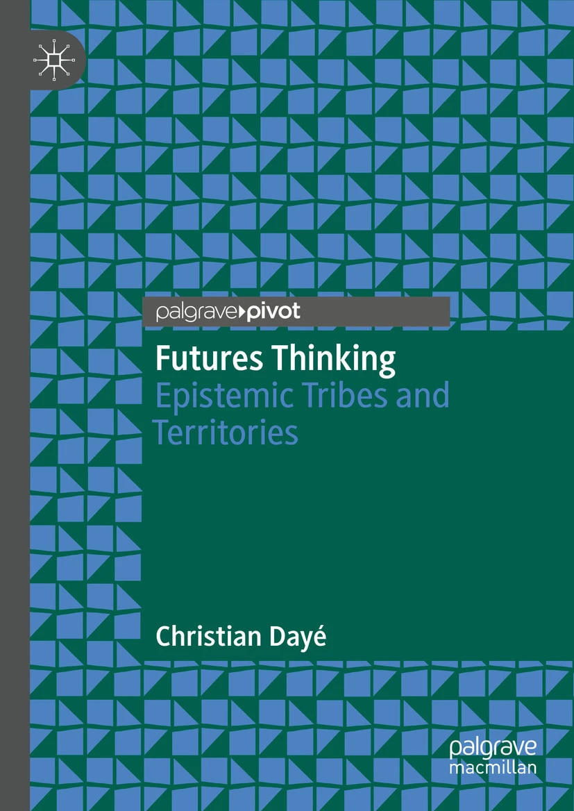 Palgrave Macmillan (@palgrave) on Twitter photo 'Futures Thinking', by Christian Dayé, offers essential insights into futures thinking to understand complex societal challenges and envision a better tomorrow. bit.ly/481Yp6F 'Futures Thinking', by Christian Dayé, offers essential insights into futures thinking to understand complex societal challenges and envision a better tomorrow. bit.ly/481Yp6F