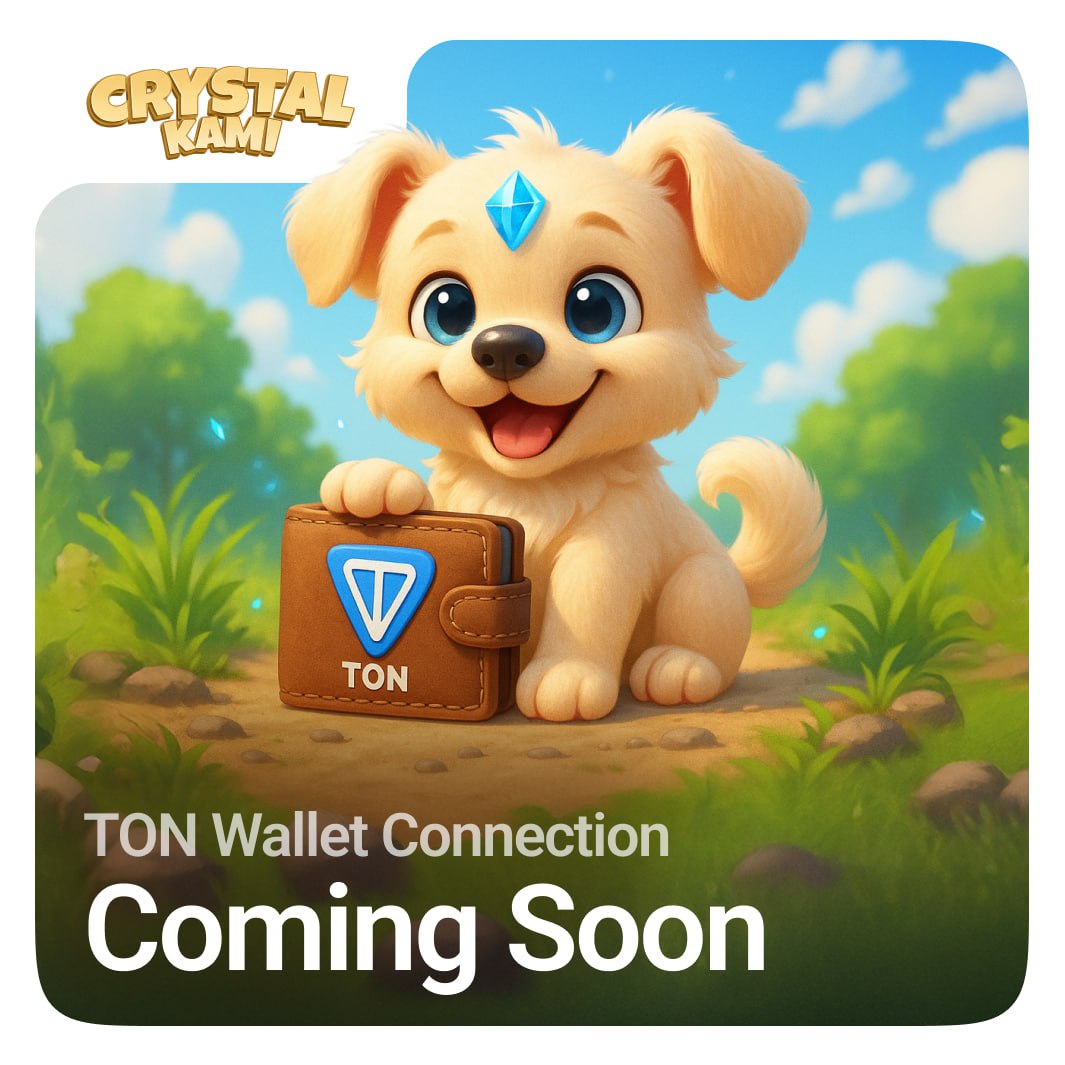 🚀 Ready to Unlock TON in Crystal Kami?

With the latest update, a brand-new menu has appeared on the main screen — right under the Snake Galaxies icon. This is the gateway to the upcoming TON wallet connection.

⚔️ This feature will open new horizons for integration with the TON