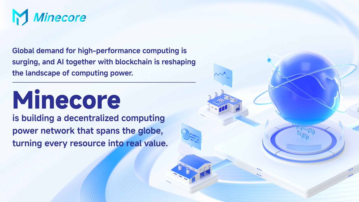 Global demand for high-performance computing is surging, and AI together with blockchain is reshaping the landscape of computing power.

Minecore is building a decentralized computing power network that spans the globe,turning every resource into real value.
