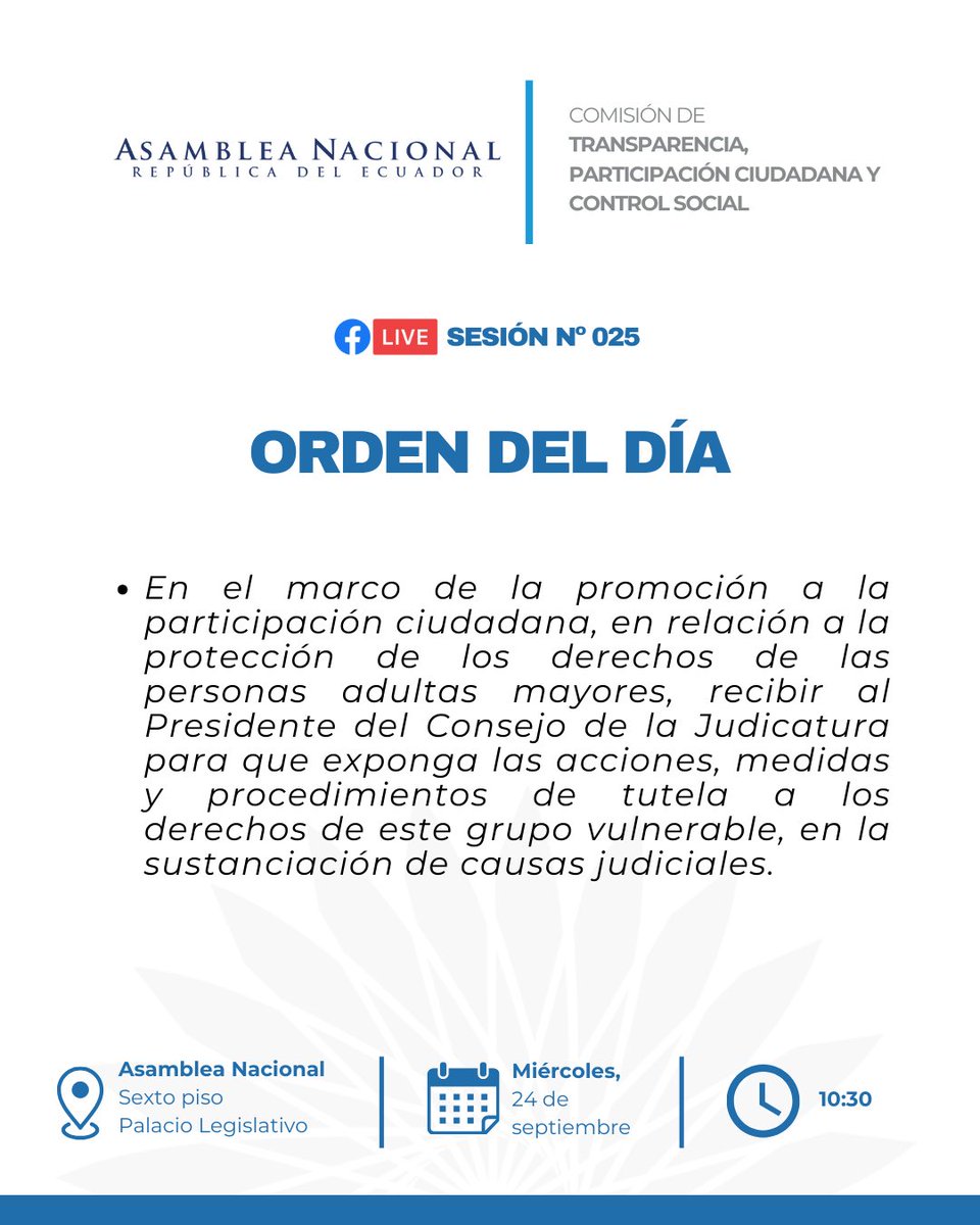 🔵 Sesión 025 | La Comisión de Transparencia tratará la protección de los derechos de las personas adultas mayores.

👤 Comparecencia: Presidente del Consejo de la Judicatura.

🕘 10h30

En vivo por Facebook

#AsambleaEcuador #Transparencia #AdultosMayores
