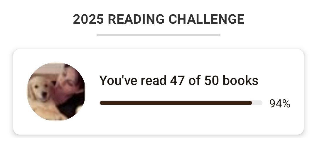 My original goal was 80 books (as always) when the year started. Then life happened… and then Expedition 33 happened so I lowered it to 50. Now I’m finally almost there! If I reach 50 this month, I’m bumping it up to 60.