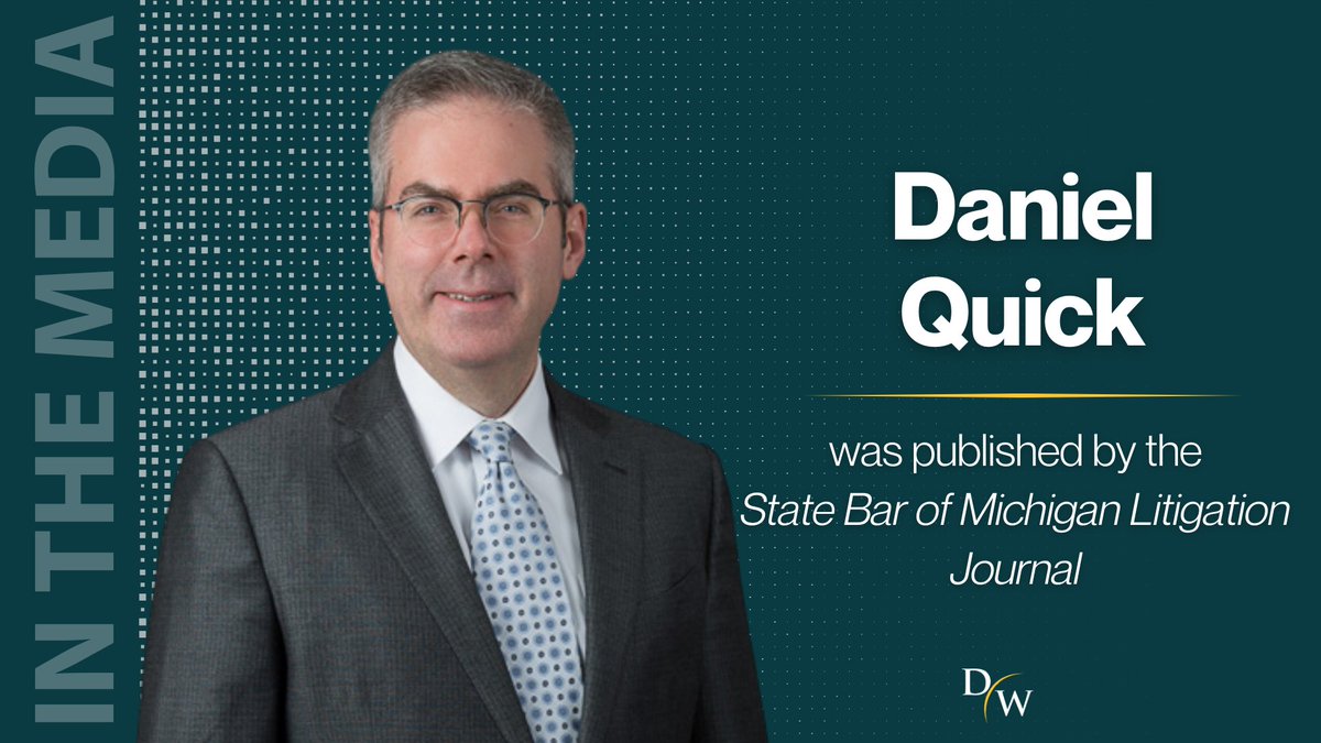 Daniel Quick’s article, “Tortious Interference: New Developments for an Important Business Tort,” was published in the <a href="/MIStateBar/">State Bar of Michigan</a> Litigation Journal on changes to this important business tort nationally &amp; in the latest Restatement: bit.ly/3KtH902 #commerciallitigation
