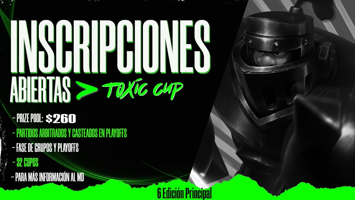 #ClashRoyale| Abrimos Inscripciones

🔥Volvemos por una vuelta más 🔥

🏆ToxicCupS6
💰$260
🔰Buena Organización
👤Partidos Arbitrados en PlayOffs
🎙| Partidos Casteados en Playoffs
🎮Fase de Grupos &amp; PlayOffs
📥Más Información al MD

#GoToxic🖤💚