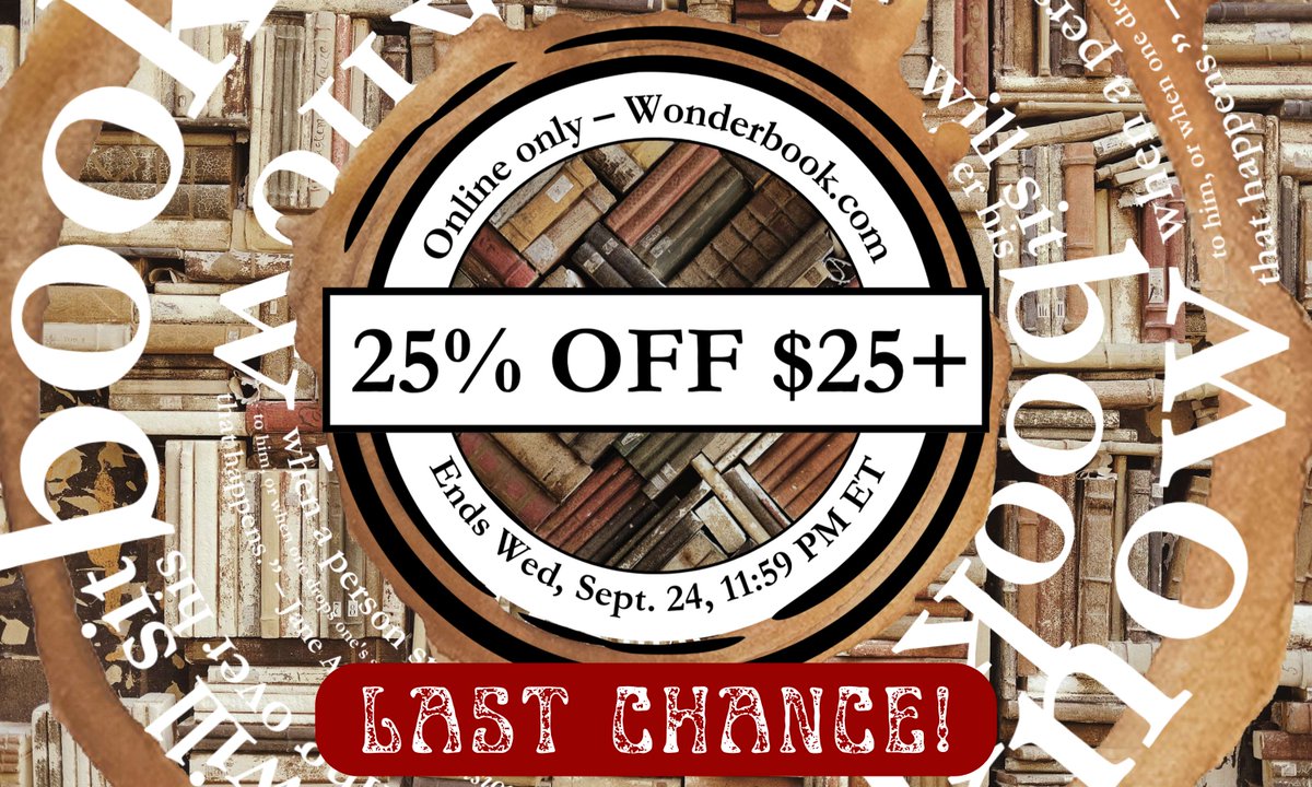 LAST CHANCE – 25% OFF $25+ at Website! Sale ends today, Wednesday Sept 24th, at 11:59 PM ET. Endlessly pore over millions of books, comics, movies &amp; more, all at the Wonder Book website. wonderbk.com/web-sale/