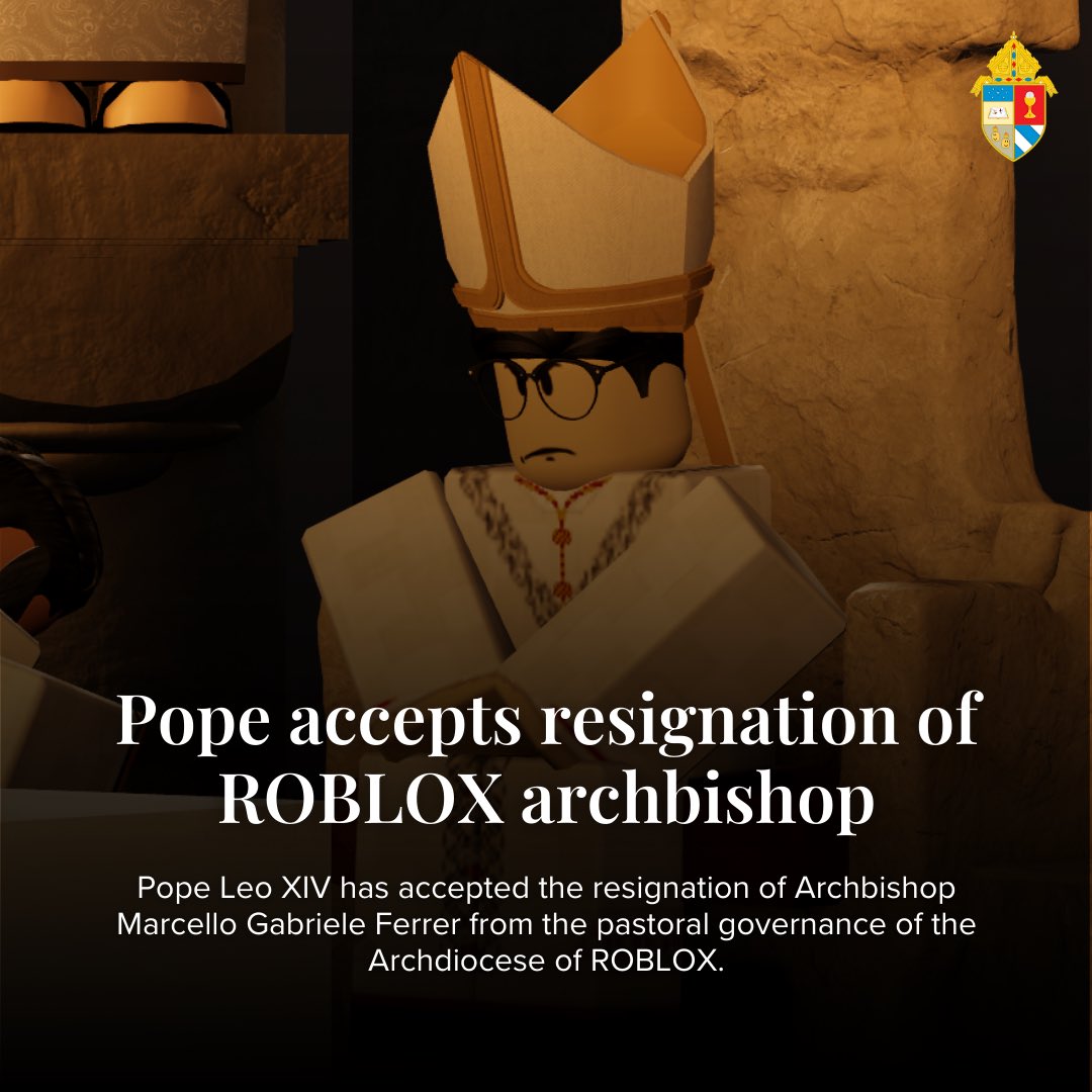 JUST IN: The Vatican has accepted the resignation of the current Archbishop of ROBLOX, Marcello Gabriele Ferrer. 
Archbishop Ferrer served the Archdiocese for six months. He shall remain as the Archbishop of ROBLOX until a new one is installed.
#AoRMedia #AoRobloxCatholic