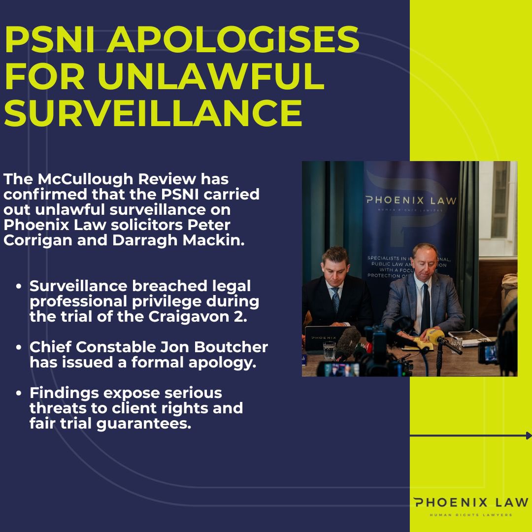 PhoenixLawHR's tweet photo. The McCullough Review confirms the PSNI carried out unlawful surveillance on Phoenix Law solicitors Peter Corrigan &amp; @darraghmackin, breaching legal privilege in the Craigavon 2 case. 

Chief Constable Jon Boutcher has issued an apology.

Full statement below 👇 https://t.co/be58YZ970C