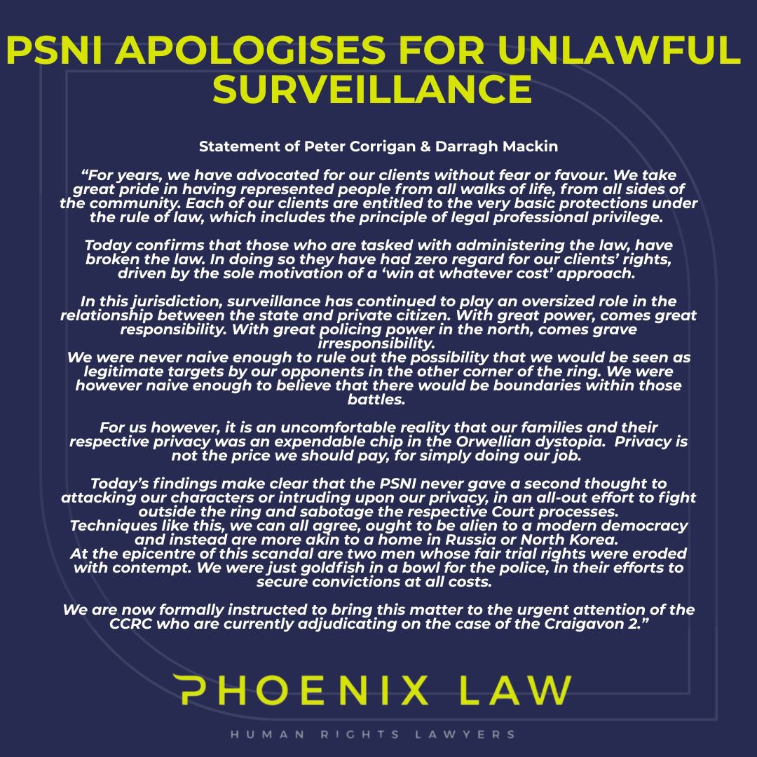 The McCullough Review confirms the PSNI carried out unlawful surveillance on Phoenix Law solicitors Peter Corrigan &amp; <a href="/darraghmackin/">Darragh Mackin</a>, breaching legal privilege in the Craigavon 2 case. 

Chief Constable Jon Boutcher has issued an apology.

Full statement below 👇