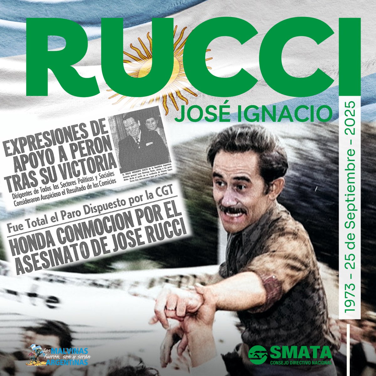 1973 - 25 de septiembre - 2025
𝐀𝐍𝐈𝐕𝐄𝐑𝐒𝐀𝐑𝐈𝐎 𝐃𝐄 𝐋𝐀 𝐃𝐄𝐒𝐀𝐏𝐀𝐑𝐈𝐂𝐈𝐎́𝐍 𝐅𝐈́𝐒𝐈𝐂𝐀 𝐃𝐄𝐋 𝐂𝐎𝐌𝐏𝐀𝐍̃𝐄𝐑𝐎 𝐉𝐎𝐒𝐄́ 𝐑𝐔𝐂𝐂𝐈

Se cumplen 52 años del asesinato de José Ignacio Rucci, líder sindical y secretario general de la CGT durante la década del 70’