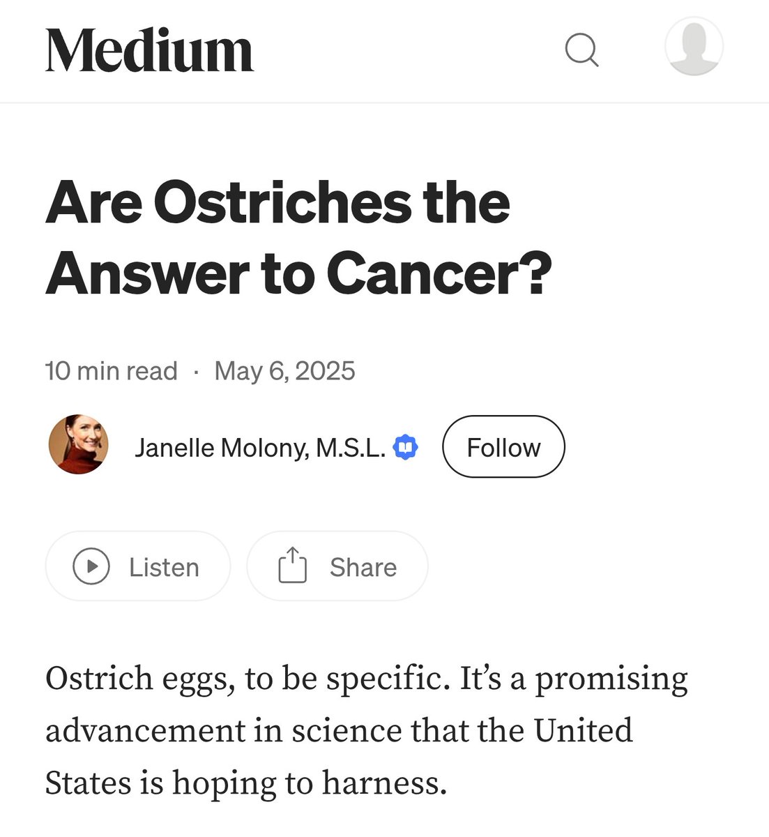 I'm not a conspiracy theorist.

So I won't mention that research into Ostrich eggs is in the advanced stages, and may provide a cure for cancer, which would be a threat to the profits of big pharma.
