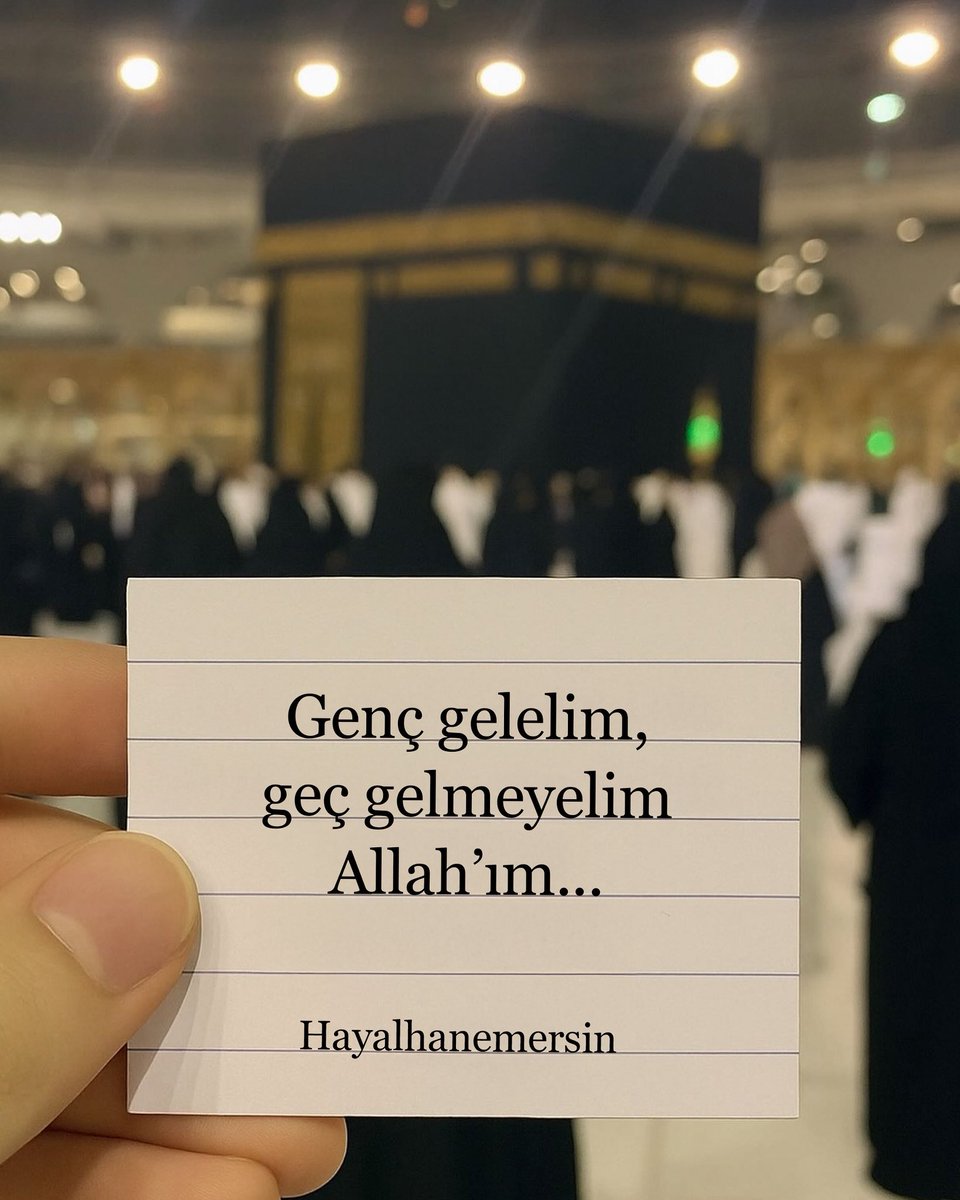Genç gelelim, geç gelmeyelim Allah’ım…
