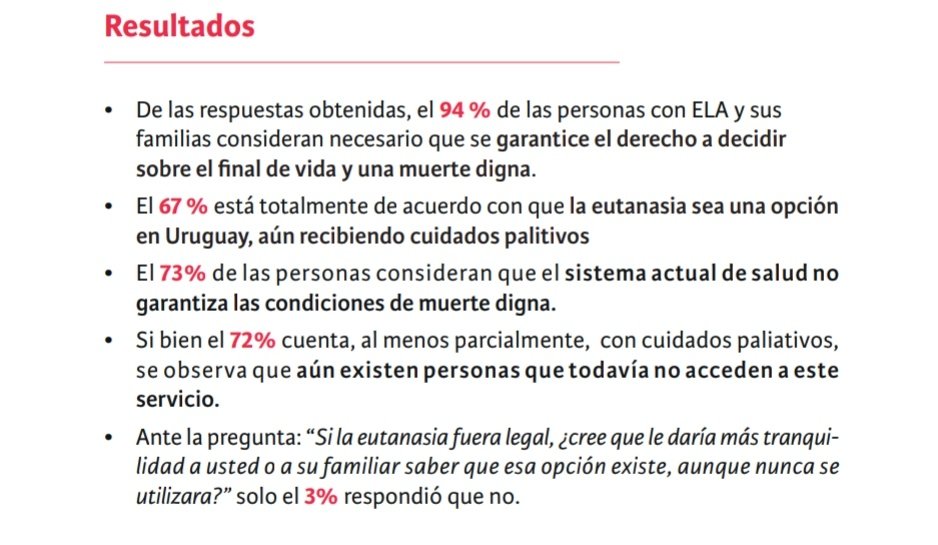 La organización <a href="/TenemoselaUy/">Tenemos ELA</a> hizo una consulta entre personas que sufren la enfermedad y sus acompañantes, y los resultados muestran un apoyo amplísimo a la legalización de la eutanasia en Uruguay. Señores legisladores, escuchen a los que sufren.