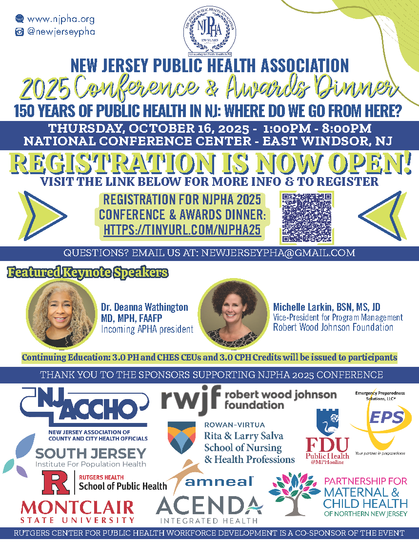 Registration is open for the NJPHA 2025 Conference &amp; Awards Dinner!
📅 Oct 16 | East Windsor, NJ | 1–8 PM
Keynotes: Dr. Deanna Wathington &amp; Michelle Larkin
Theme: 150 Years of Public Health in NJ
Register: tinyurl.com/njpha25