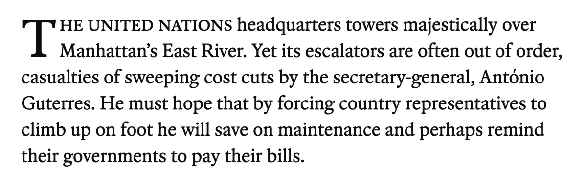Tbf the Economist reported months ago that the escalators at the UN headquarters were "often out of order" due to lack of funding from countries like the US. economist.com/international/…