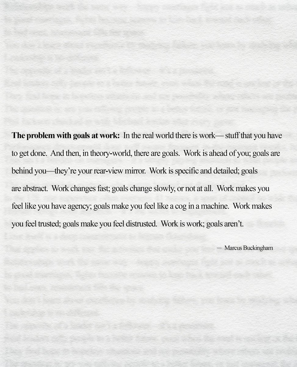 Goals are broken. You set them in January and ignore them until December.

Real work is what's happening right now. 

It's specific, it changes fast, and it makes you feel trusted.

Goals can be vague concepts that leave you feeling like a small piece in another person’s machine.