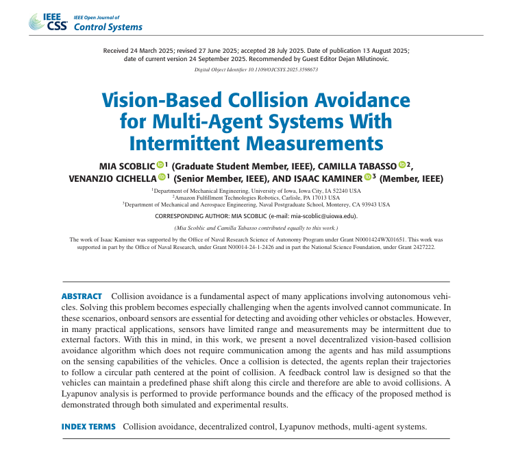 IEEE_OJCSYS's tweet image. &quot;Vision-Based Collision Avoidance for Multi-Agent Systems With Intermittent Measurements,&quot; by Mia Scoblic; Camilla Tabasso; Venanzio Cichella; Isaac Kaminer
Date: 13 August 2025
Link: ieeexplore.ieee.org/document/11123…
#collisionavoidance #multiagentsystems #sensors #controltheory #ojcsys
