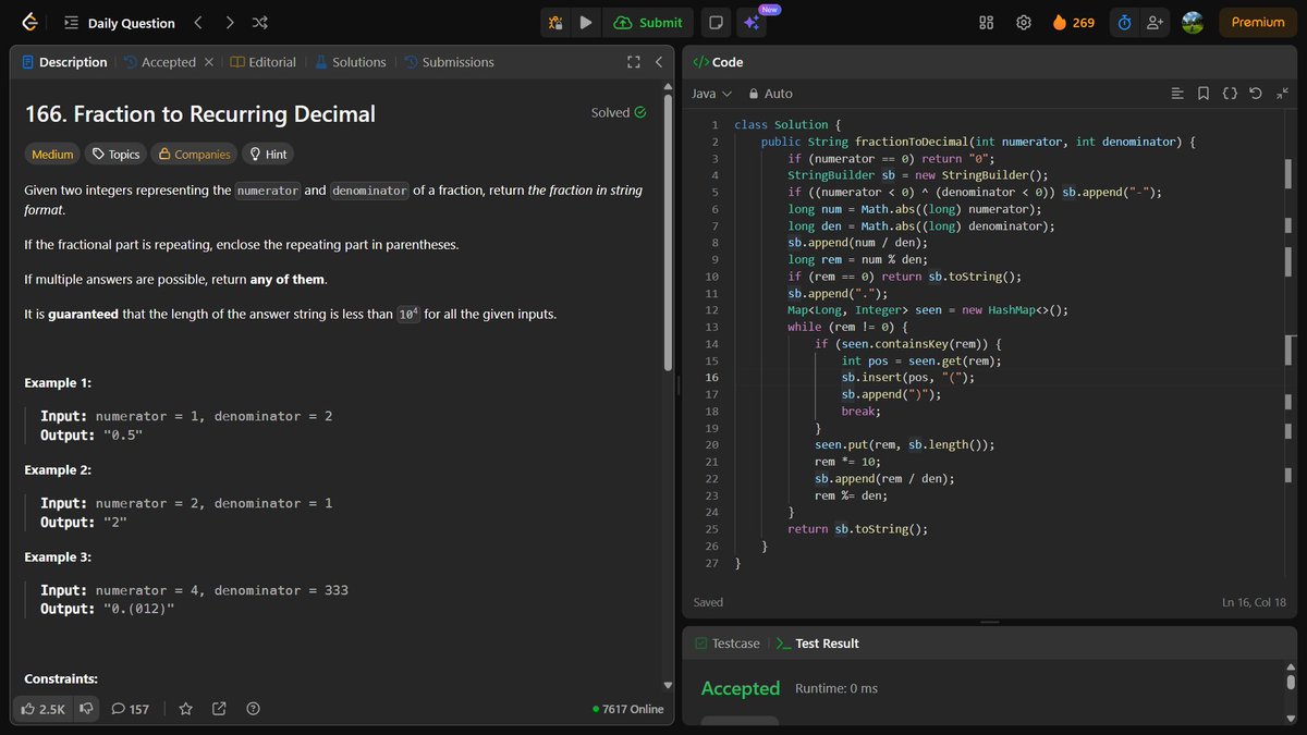 Day 84 of #LeetCode 🚀
Problem: 166. Fraction to Recurring Decimal
✅ Learned to detect repeating decimals using a hashmap.
👉 Small details = big impact in coding.

#100DaysOfCode #CodingJourney #ProblemSolving