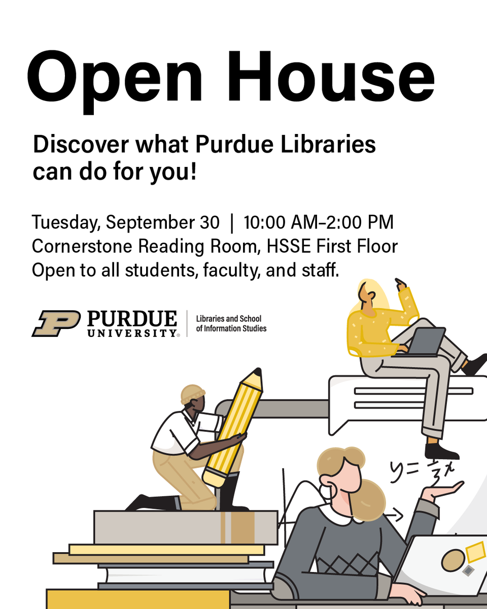 PurdueLibraries's tweet image. You're invited to the Libraries Open House!
Tuesday, September 30 | 10:00 AM – 2:00 PM
Cornerstone Reading Room on the first floor of the HSSE Library in Stewart Center
Come explore our resources, meet the staff, take a tour, and enjoy some refreshments. We’ll have cookies!