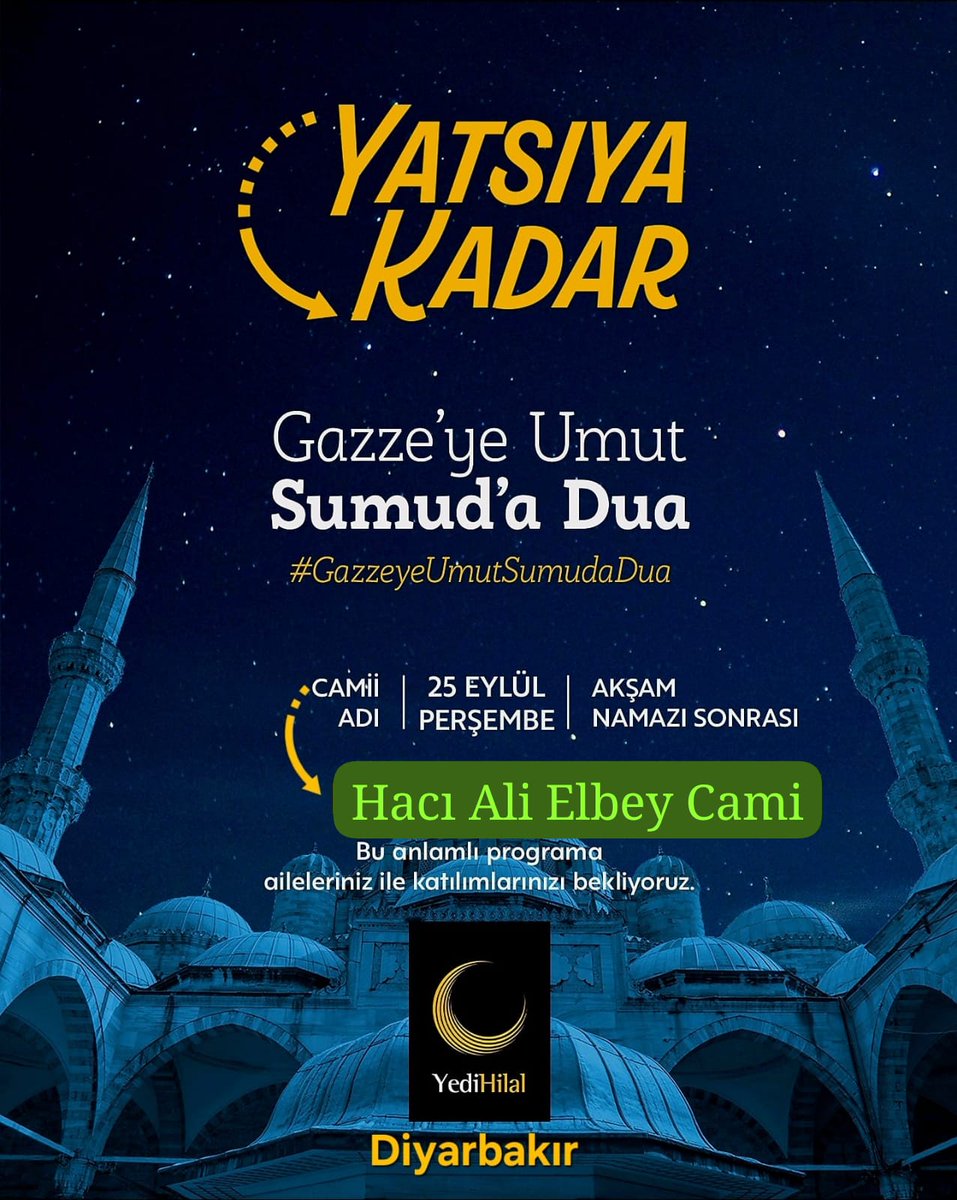 🕋 Diyarbakır! 🕊️

"Gazze'ye Umut, Sumud'a Dua"
🗓️ 25 Eylül Perşembe
🕢 Akşam Namazı Sonrası
📍 Kayapınar Elbey Camii

Ailenle gel, birlikte dua edelim. 🤲
#GazzeyeUmutSumudaDua