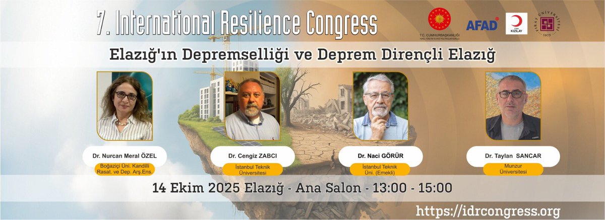 Resilience (@resilienceestu) on Twitter photo 7. Uluslararası Dirençlilik Kongresi - idRc2025
“Geçmişten Ders Alarak Yeniden Yapılanma”
PANEL: Elazığ’ın Depremselliği ve Deprem Dirençli Elazığ
🗓️ 14 Ekim 2025 / 13:00-15:00
📌 Elazığ
🔗 idrcongress.org
➡️ <a href="/ScienceOzel/">Prof. Nurcan Meral Ozel</a> <a href="/nacigorur/">Prof. Dr. Naci Görür</a> <a href="/CengizZabci/">Cengiz Zabcı</a> <a href="/tsancar/">Doç. Dr. Taylan SANÇAR</a> 7. Uluslararası Dirençlilik Kongresi - idRc2025
“Geçmişten Ders Alarak Yeniden Yapılanma”
PANEL: Elazığ’ın Depremselliği ve Deprem Dirençli Elazığ
🗓️ 14 Ekim 2025 / 13:00-15:00
📌 Elazığ
🔗 idrcongress.org
➡️ <a href="/ScienceOzel/">Prof. Nurcan Meral Ozel</a> <a href="/nacigorur/">Prof. Dr. Naci Görür</a> <a href="/CengizZabci/">Cengiz Zabcı</a> <a href="/tsancar/">Doç. Dr. Taylan SANÇAR</a>