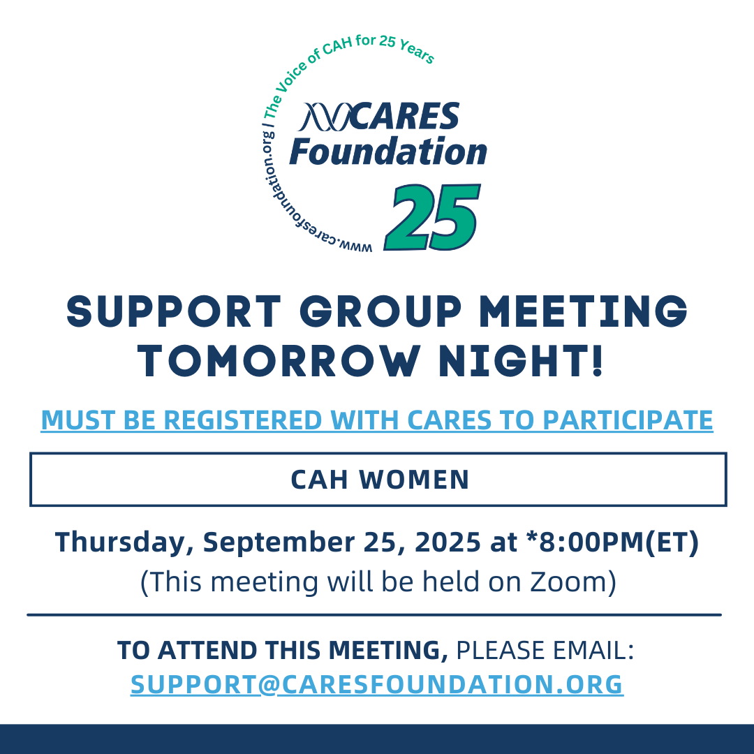 CARES Foundation (@caresfoundation) on Twitter photo Tomorrow, Thursday, September 25, 2025, there will be a support group meeting for CAH Women at 8:00PM(ET) via Zoom. Please email support@caresfoundation.org if you are interested in attending.
#CAH #CARESFoundation #CARES #Support #SupportGroups #CongenitalAdrenalHyperplasia Tomorrow, Thursday, September 25, 2025, there will be a support group meeting for CAH Women at 8:00PM(ET) via Zoom. Please email support@caresfoundation.org if you are interested in attending.
#CAH #CARESFoundation #CARES #Support #SupportGroups #CongenitalAdrenalHyperplasia
