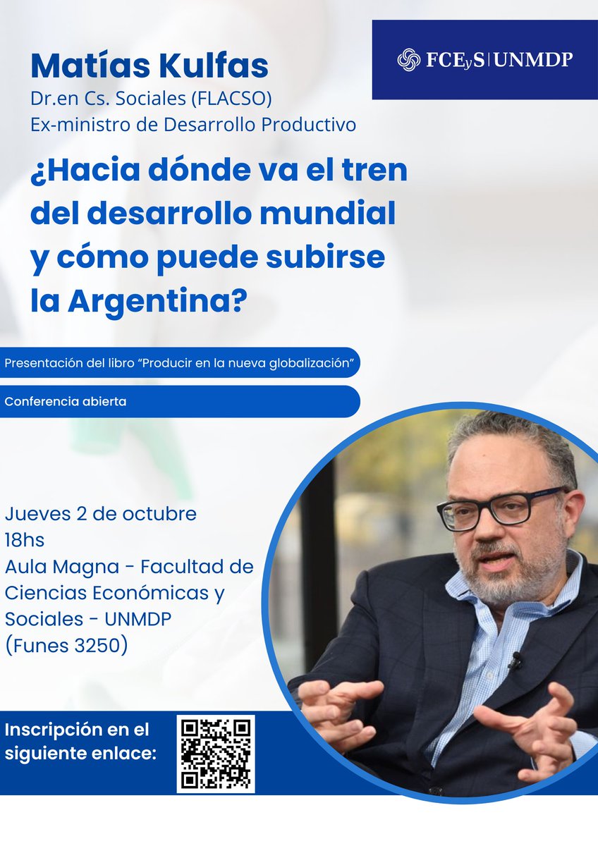 lalicatelen's tweet image. 📚 Matías Kulfas en la UNMDP

Conferencia abierta: “¿Hacia dónde va el tren del desarrollo mundial y cómo puede subirse la Argentina?”

🗓️ Jueves 2 de octubre | 18 hs
📍 Aula Magna FCEyS – UNMDP (Funes 3250)

👉 Inscripción: forms.gle/ktHReAV2sSzN3B…
#Desarrollo #Argentina #UNMDP