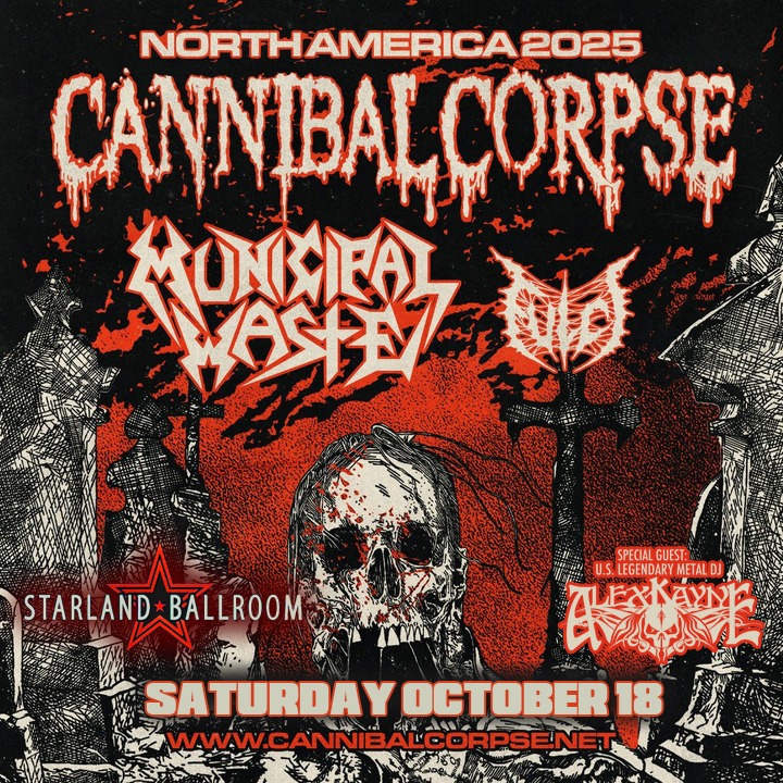 ...OCTOBER 18: Cannibal Corpse plus Municipal Waste and Fulci at Starland Ballroom! Yours truly layin' down the earbleed! Let's fn' go!