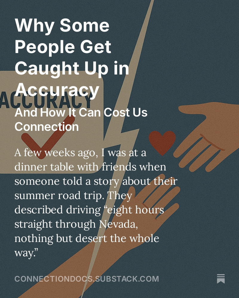 connectiondocs's tweet image. Accuracy feels safe. But when we reach for it in the middle of someone’s story, it can shut down the very connection we long for. Sometimes the deeper invitation isn’t to be more correct — it’s to be more present. connectiondocs.substack.com/p/why-some-peo…
