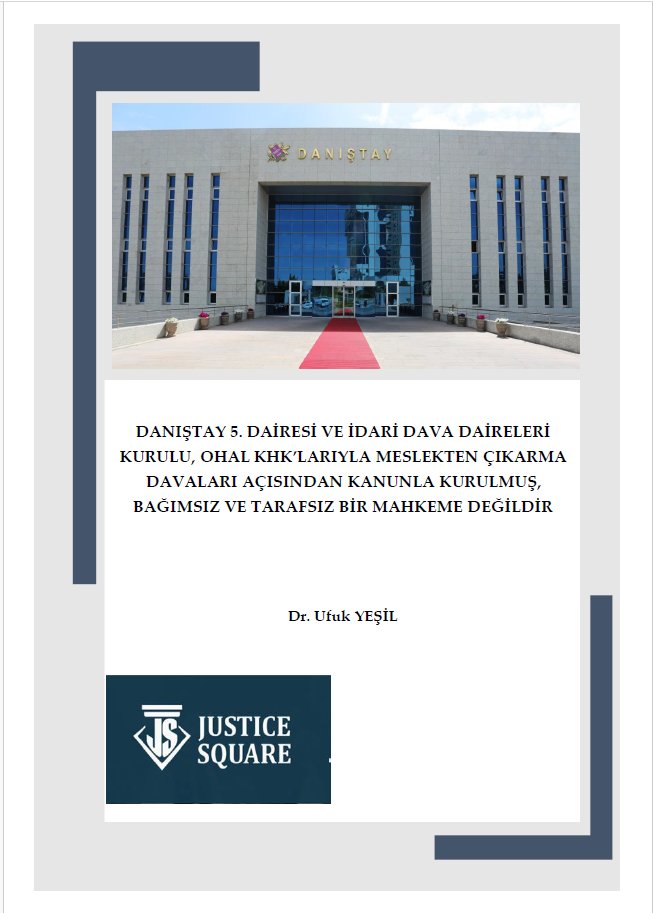 Danıştay 5. Dairesi ve İdari Dava Daireleri Kurulu'nun OHAL KHK'larıyla meslekten çıkarma davaları açısından neden kanunla kurulmuş, bağımsız ve tarafsız mahkeme olmadığını anlattığımız çalışmaya aşağıdaki linkten ulaşabilirsiniz. <a href="/SJusticeSquare/">Stichting Justice Square</a> 

🔗justicesquare.org/danistay-5-dai…