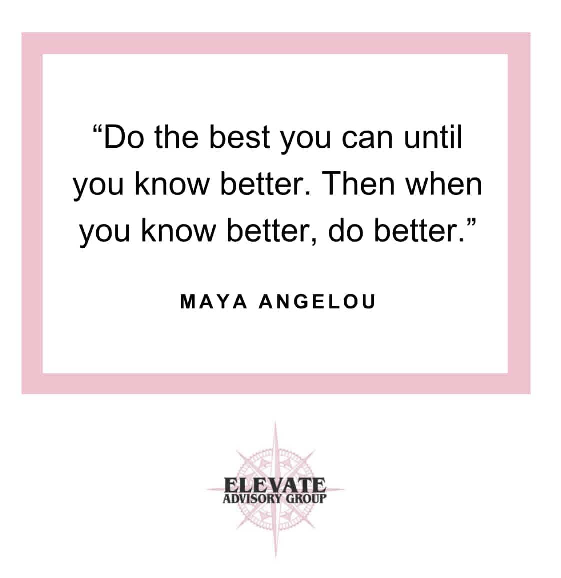 Do better... #MayaAngelou #Believe #FemaleLeadership #Motivation #Coaching #Business #Success #Leadership #HumanResources #Mentor #Education #Elevate